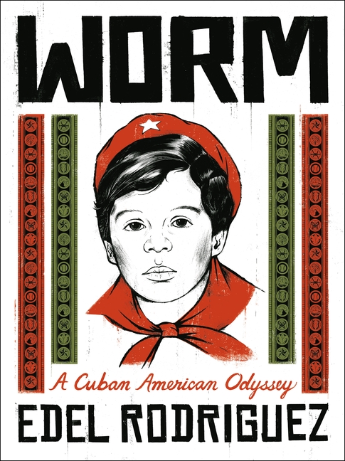 Worm: A Cuban American Odyssey