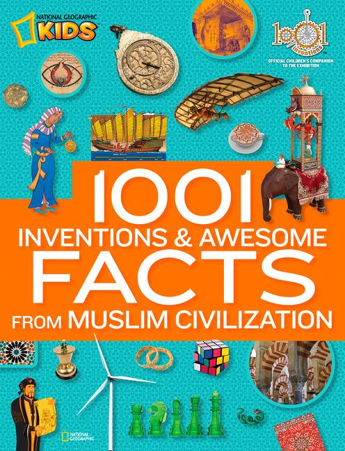 1001 Inventions & Awesome Facts from Muslim Civilization