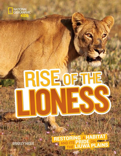 Rise of the Lioness: Restoring a Habitat and Its Pride on the Liuwa Plains