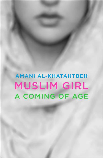 Muslim Girl: A Coming of Age