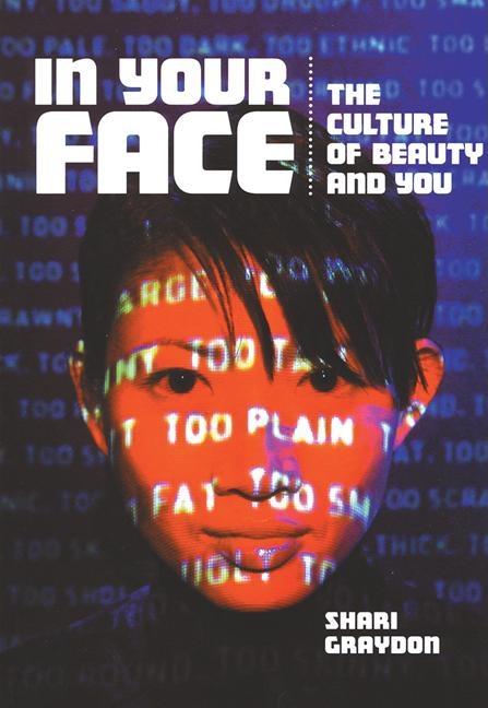 In Your Face: The Culture of Beauty and You