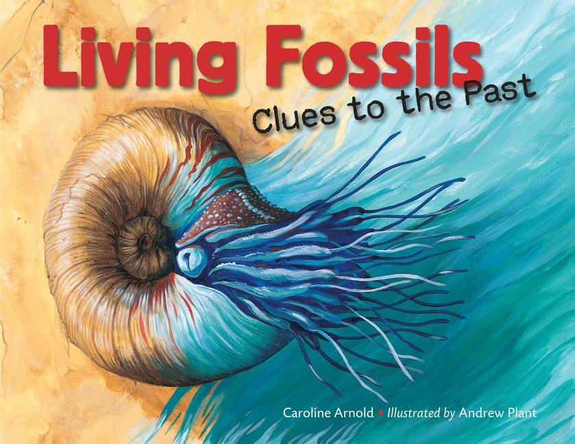 Living Fossils: Clues to the Past