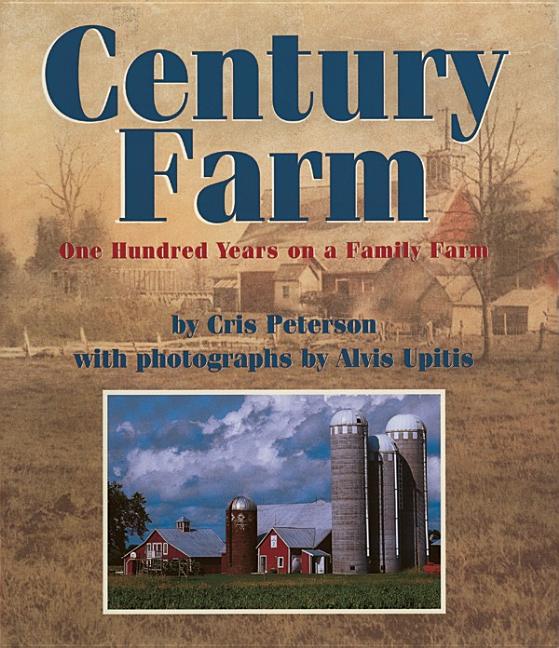 Century Farm: One Hundred Years on a Family Farm