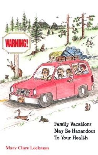 Warning!: Family Vacations May Be Hazardous to Your Health