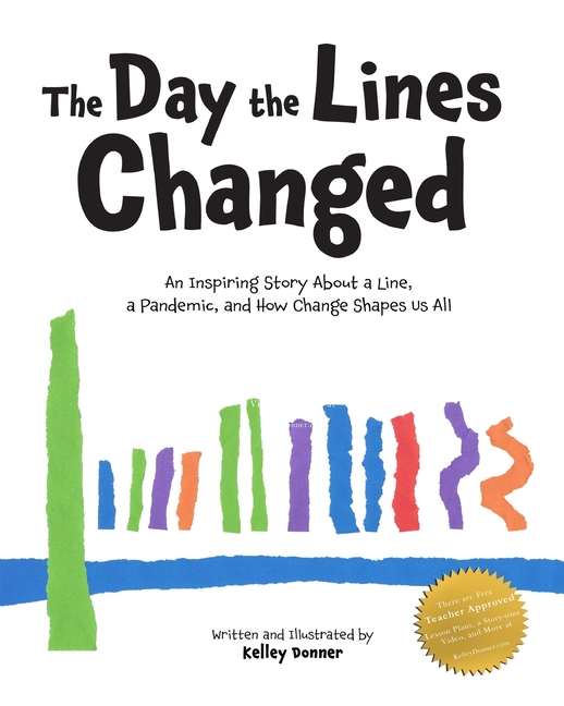 The Day the Lines Changed: An Inspiring Story about a Line, a Pandemic, and How Change Shapes us All