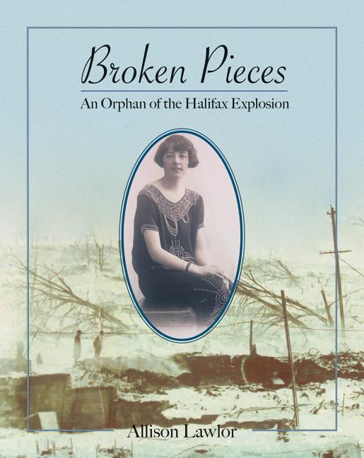 Broken Pieces: An Orphan of the Halifax Explosion