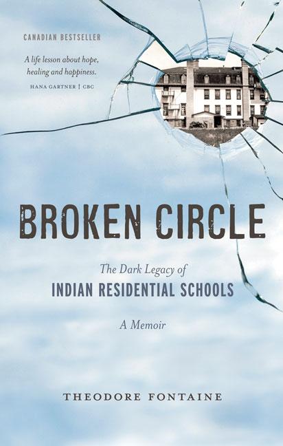 Broken Circle: The Dark Legacy of Indian Residential Schools: A Memoir