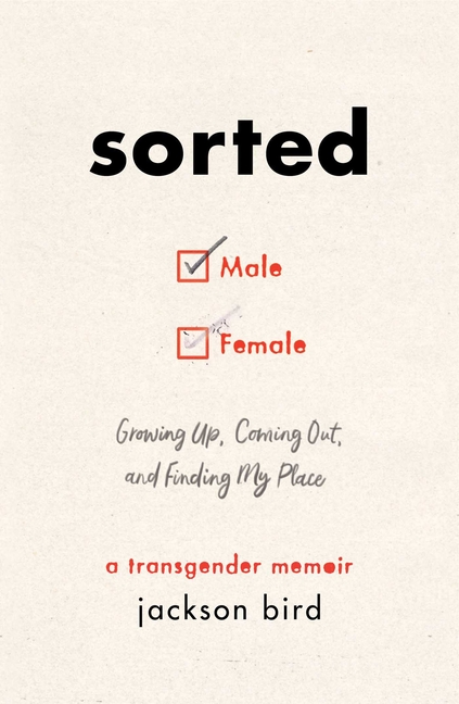 Sorted: Growing Up, Coming Out, and Finding My Place (a Transgender Memoir)