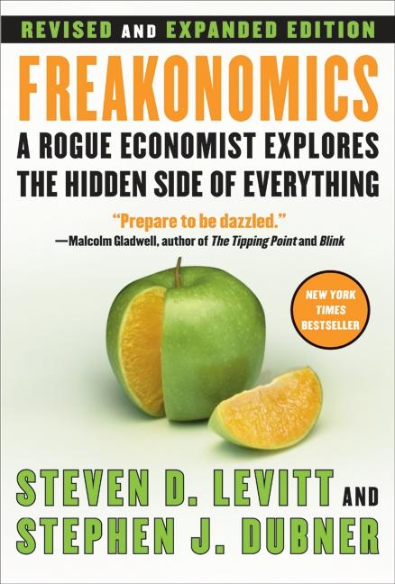 Freakonomics: A Rogue Economist Explores the Hidden Side of Everything