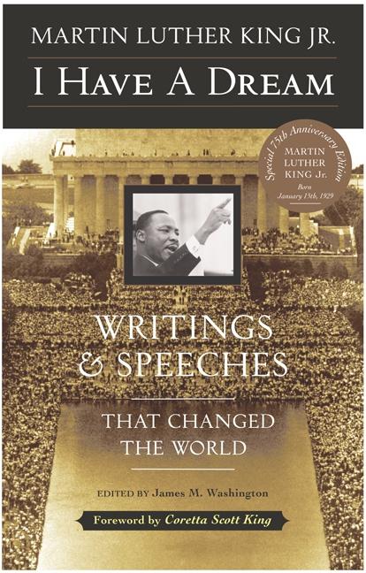 I Have a Dream: Writings and Speeches That Changed the World