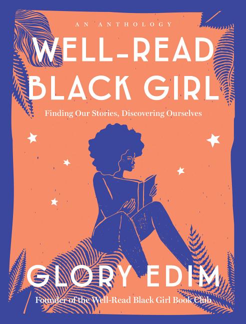 Well-Read Black Girl: Finding Our Stories, Discovering Ourselves