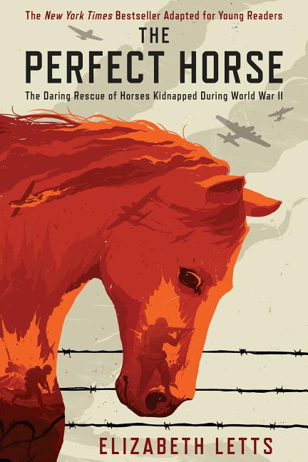 The Perfect Horse: The Daring Rescue of Horses Kidnapped by Hitler