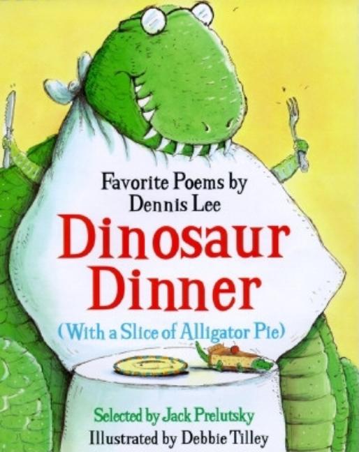 Dinosaur Dinner (with a Slice of Alligator Pie)