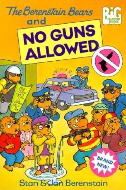 The Berenstain Bears and No Guns Allowed