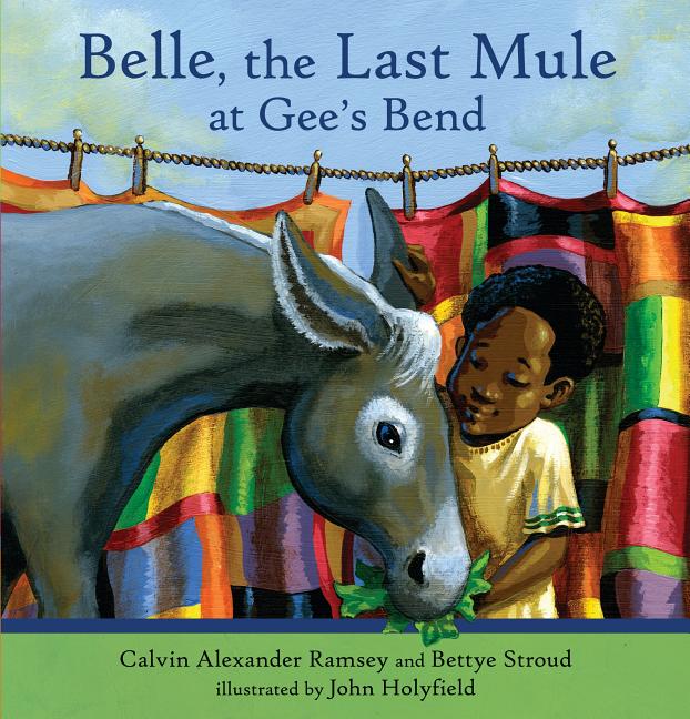 Belle, the Last Mule at Gee's Bend: A Civil Rights Story