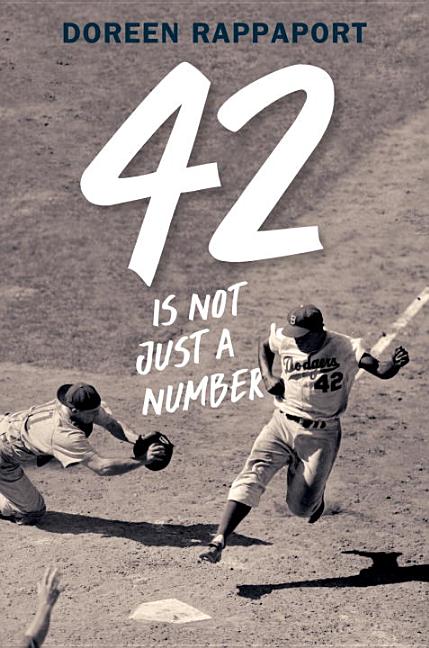 42 Is Not Just a Number: The Odyssey of Jackie Robinson, American Hero