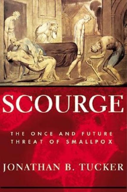 Scourge: The Once and Future Threat of Smallpox