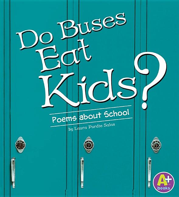 Do Buses Eat Kids?: Poems about School