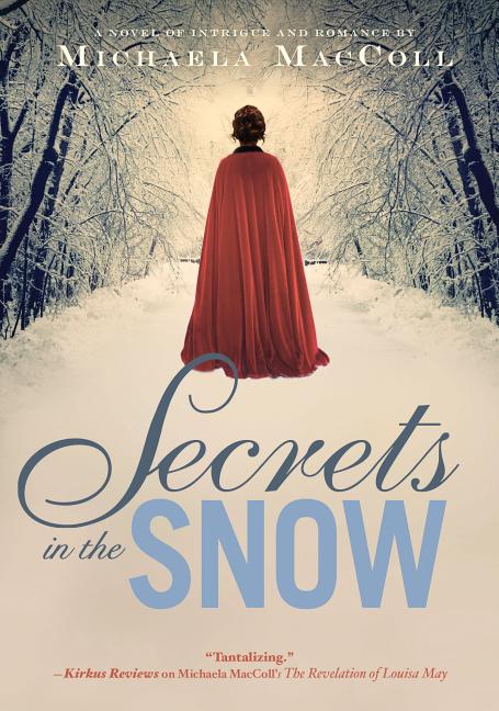 Secrets in the Snow: A Novel of Intrigue and Romance