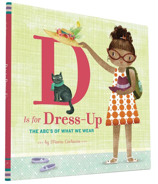 D Is for Dress Up: The ABC's of What We Wear