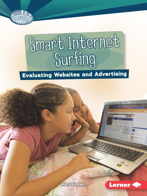 Smart Internet Surfing: Evaluating Websites and Advertising