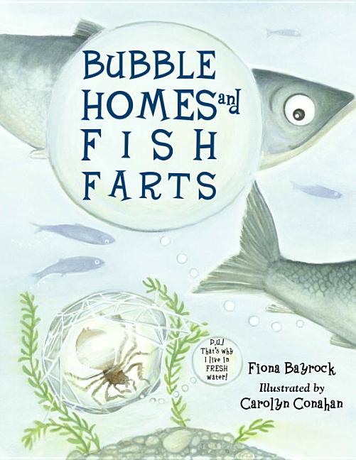 Bubble Homes and Fish Farts