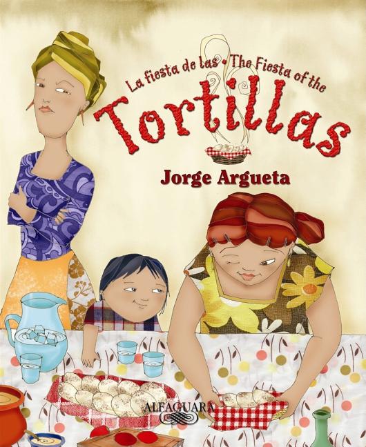 The Fiesta of the Tortillas / La fiesta de las tortillas