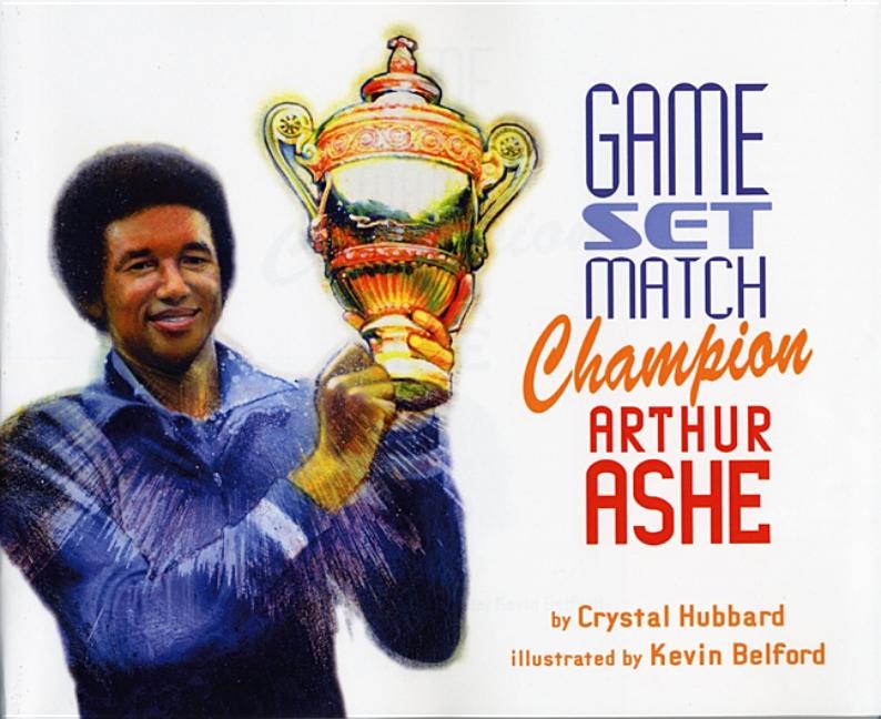 Game, Set, Match, Champion Arthur Ashe