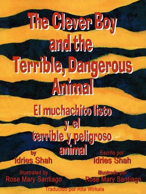 Clever Boy and the Terrible, Dangerous Animal, The / El Muchachito Listo y El Terrible y Peligroso Animal