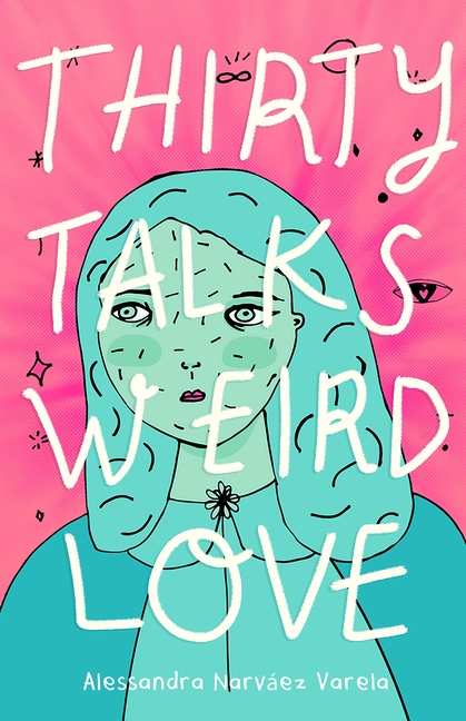 Thirty Talks Weird Love