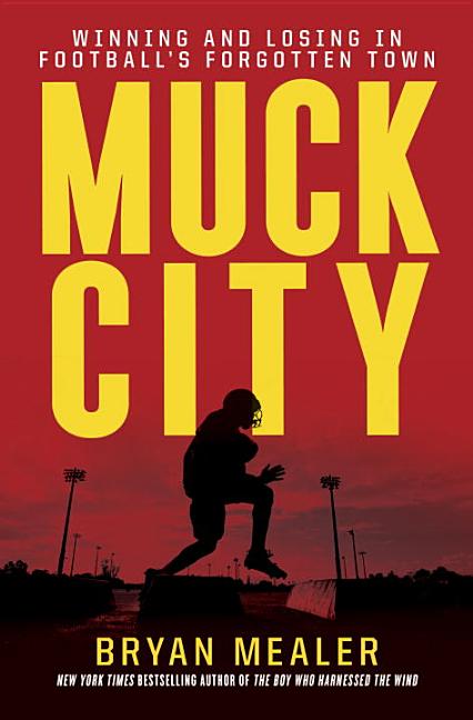 Muck City: Winning and Losing in Football's Forgotten Town