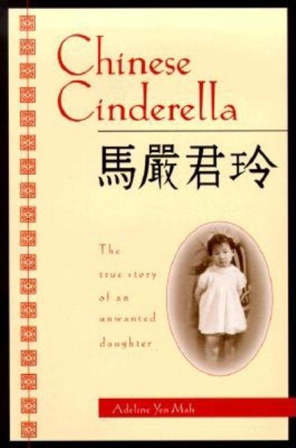 Chinese Cinderella: The True Story of an Unwanted Daughter