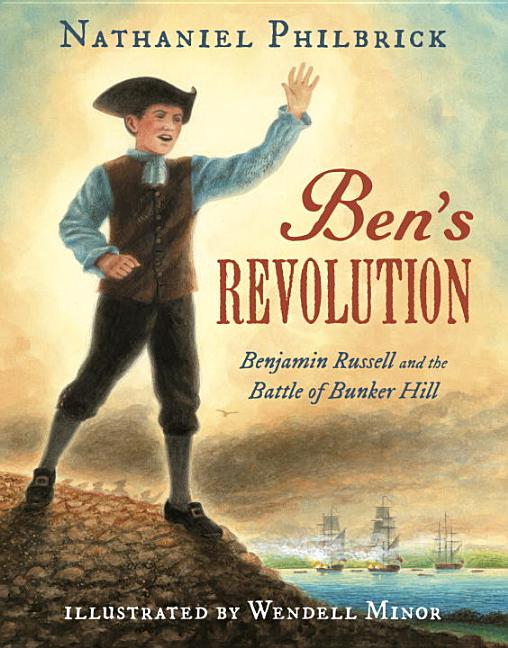 Ben's Revolution: Benjamin Russell and the Battle of Bunker Hill