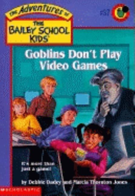 Goblins Don't Play Video Games