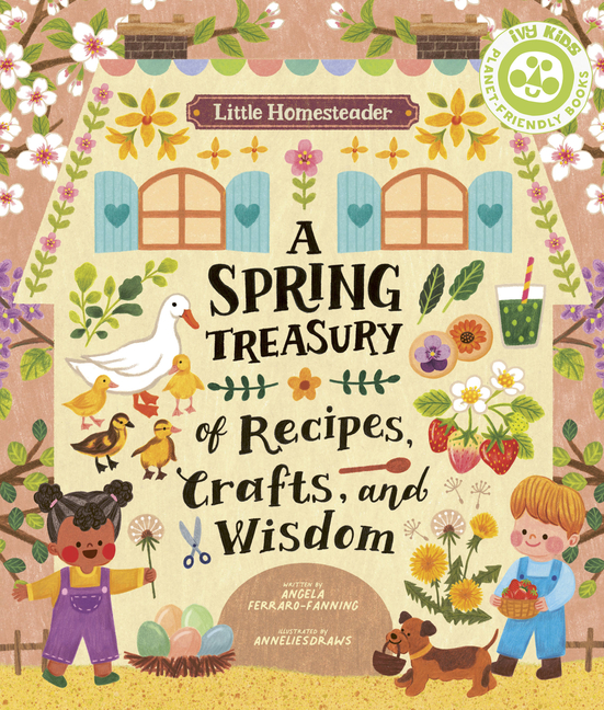 Spring Treasury of Recipes, Crafts, and Wisdom, A