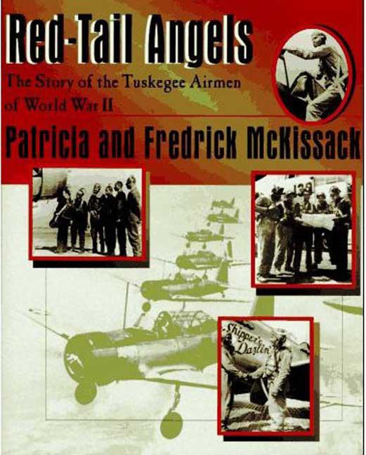 Red-Tail Angels: The Story of the Tuskegee Airmen of World War II