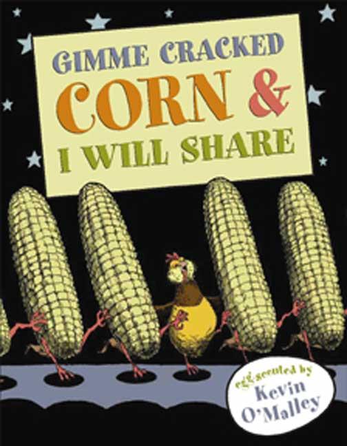 Gimme Cracked Corn & I Will Share