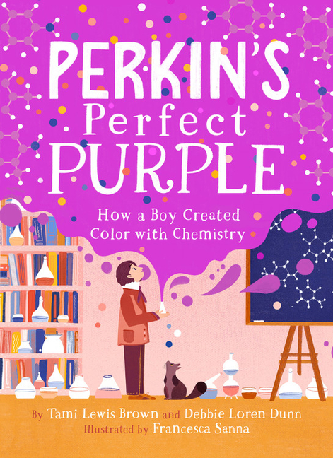 Perkin's Perfect Purple: How a Boy Created Color with Chemistry