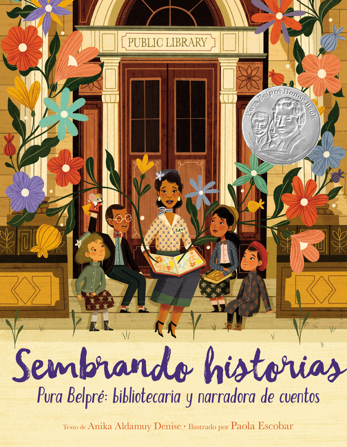 Sembrando historias: Pura Belpré: bibliotecaria y narradora de cuentos