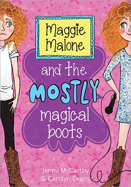 Maggie Malone and the Mostly Magical Boots