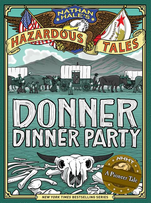 Donner Dinner Party: A Pioneer Tale