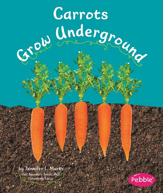 Carrots Grow Underground