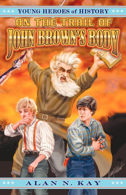 On the Trail of John Brown's Body