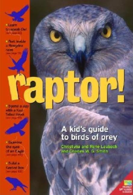 Raptor!: A Kid's Guide to Birds of Prey