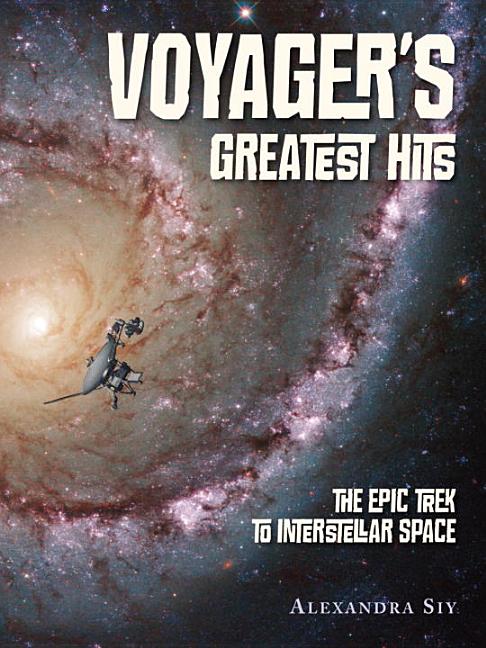 Voyager's Greatest Hits: The Epic Trek to Interstellar Space