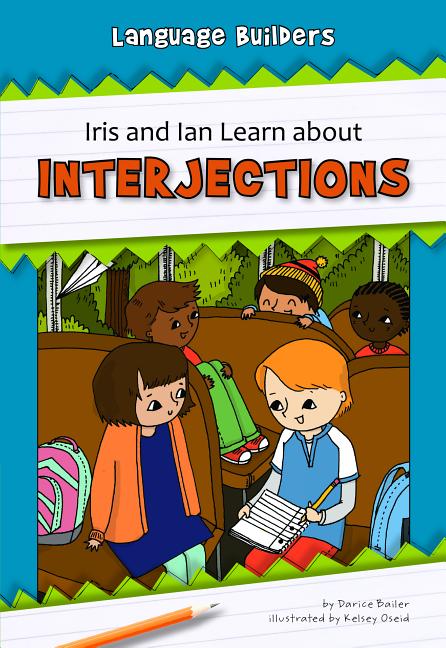 Iris and Ian Learn about Interjections