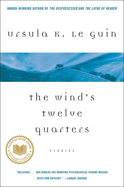 The Wind's Twelve Quarters: Stories