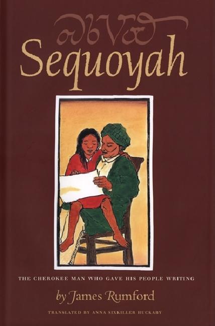 Sequoyah: The Cherokee Man Who Gave His People Writing