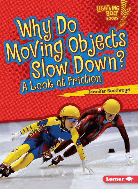 Why Do Moving Objects Slow Down?: A Look at Friction