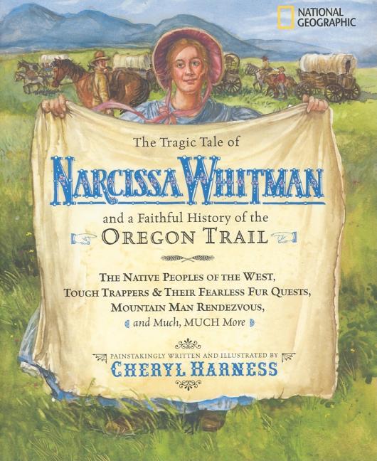 The Tragic Tale of Narcissa Whitman and a Faithful History of the Oregon Trail